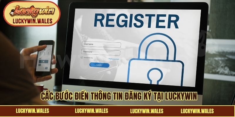 Các bước điền thông tin đăng ký tại Luckywin