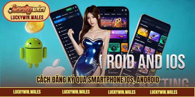 Cách đăng ký qua smartphone iOS, Android 