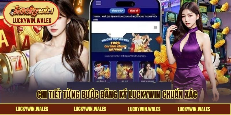 Chi tiết từng bước đăng ký LUCKYWIN chuẩn xác