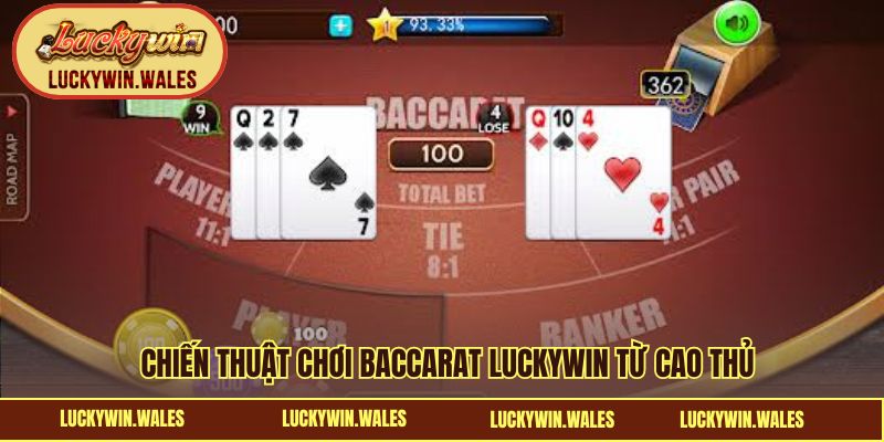 Chiến thuật chơi Baccarat LUCKYWIN từ cao thủ