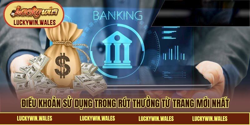 Điều khoản sử dụng trong rút thưởng từ trang mới nhất