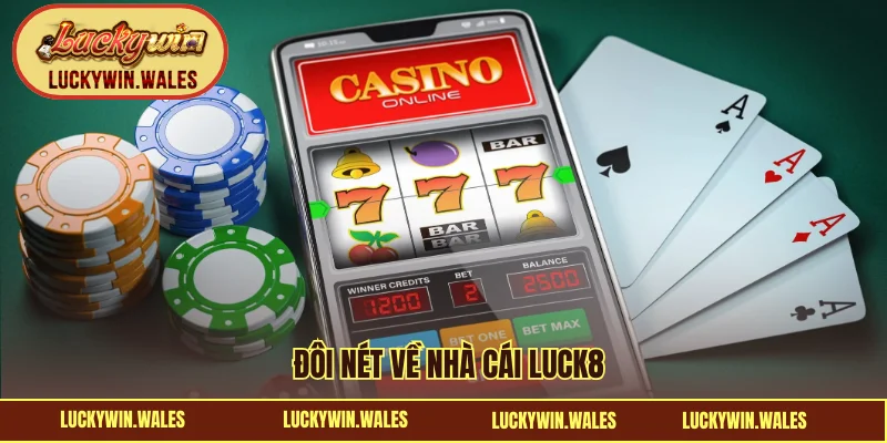 Đôi nét về nhà cái LUCK8