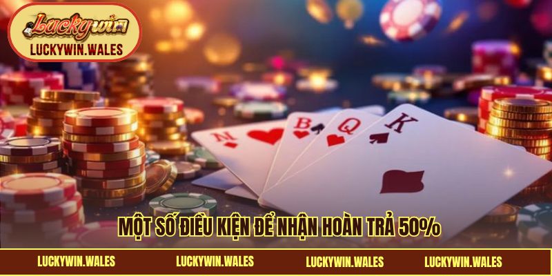 Một số điều kiện để nhận hoàn trả 50%