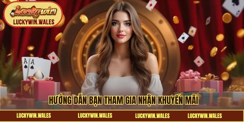 Hướng dẫn bạn tham gia nhận khuyến mãi