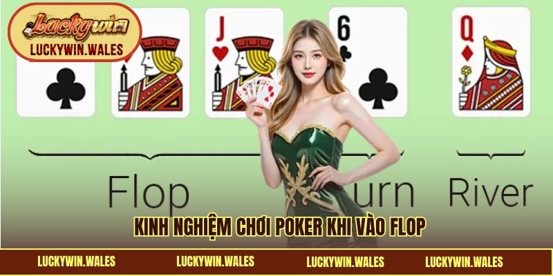 Kinh nghiệm chơi Poker khi vào flop