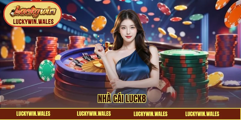 Nhà cái LUCK8