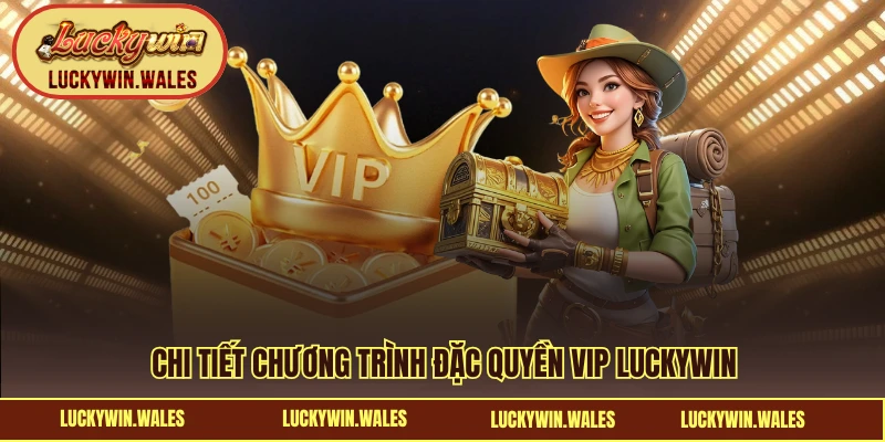 Nội dung của khuyến mãi đặc quyền VIP LUCKYWIN