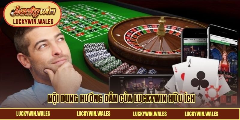 Nội dung hướng dẫn của Luckywin hữu ích