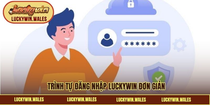 Trình tự đăng nhập LUCKYWIN đơn giản