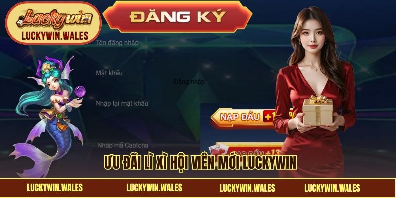 Ưu đãi lì xì hội viên mới LUCKYWIN